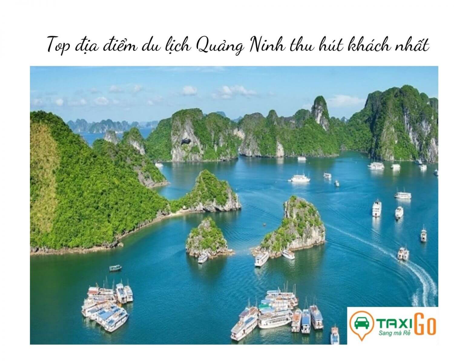 Những địa điểm không nên bỏ lỡ khi du lịch Quảng Ninh- TaxiGo.vn