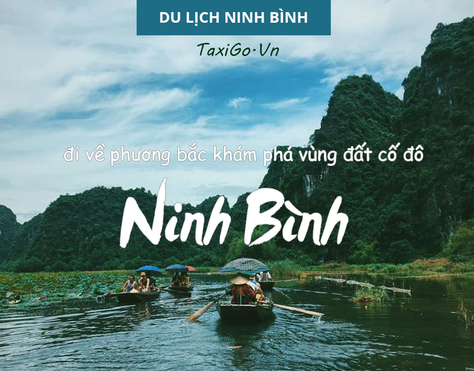 Kinh nghiệm Du lịch Ninh Bình- TaxiGo.vn
