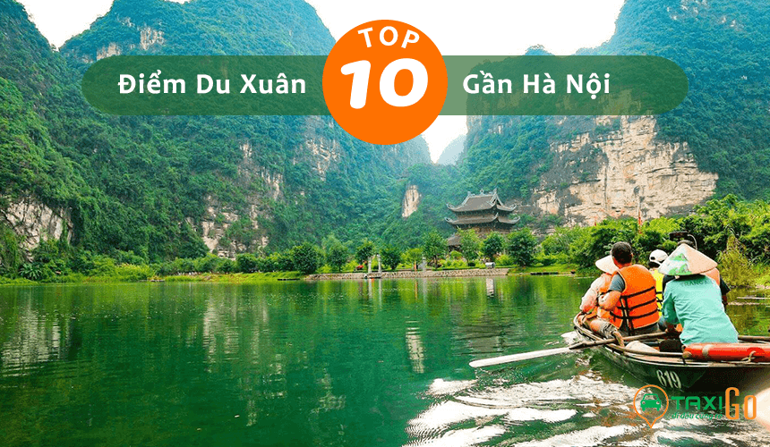10 Điểm Du Xuân Tết 2026 Gần Thành Phố Hà Nội Đẹp Và Hot Nhất