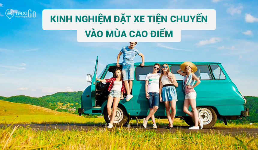 Chia Sẻ Kinh Nghiệm Book Xe Tiện Chuyến Vào Mùa Cao Điểm