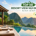 Top 08 resort view núi đẹp nhất Ninh Bình 2026
